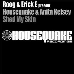 Roog & Erick E Present Housequake & Anita Kelsey - Shed My Skin (Remixes) download free