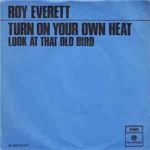 Roy Everett - Turn On Your Own Heat download free