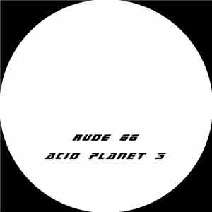 Rude 66 - Acid Planet 3 download free