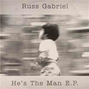 Russ Gabriel - He's The Man E.P. download free