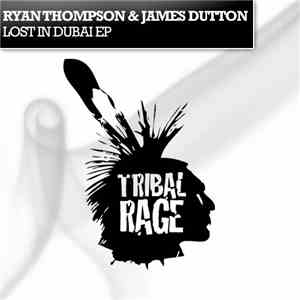 Ryan Thompson  & James Dutton - Lost In Dubai EP download free