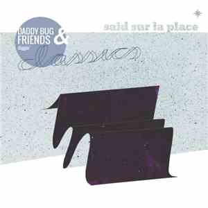 Said Sur La Place - Daddy Bug & Friends Diggin' Classics download free