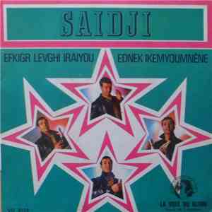 Saidji - Efkigr Levghi Iraiyou / Ednek Ikemyoumnene download free