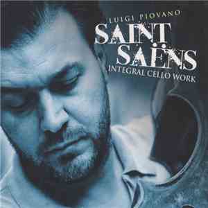 Saint-Saëns - Luigi Piovano - Integral Cello Work (Intégrale de l'oeuvre pour violoncelle) download free