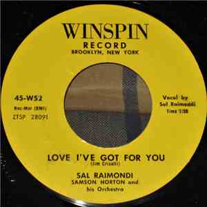Sal Raimondi , Samson Horton And His Orchestra - Love I've Got For You download free