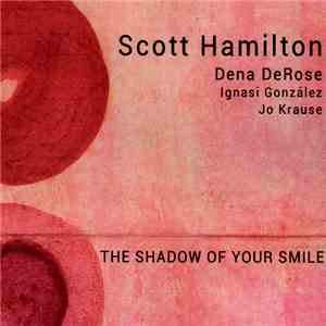 Scott Hamilton - The Shadow Of Your Smile download free