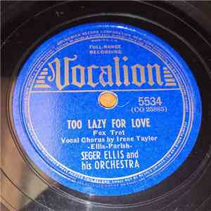 Seger Ellis And His Orchestra - Bye Bye Blues / Too Lazy for Love download free