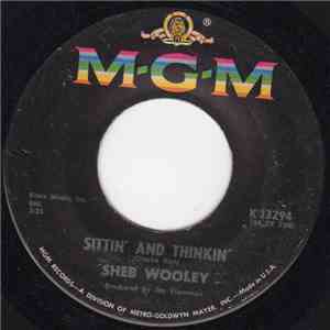 Sheb Wooley - Sittin' And Thinkin' / Wild And Wooley Big Unruly Me download free