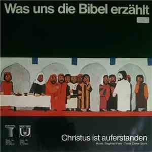 Siegfried Fietz / Dieter Stork - Was Uns Die Bibel Erzahlt - Christus Ist Auferstanden download free
