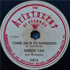 Skeetz Van And His Orchestra - Come Back To Sorrento / Bronzeville Swing download free