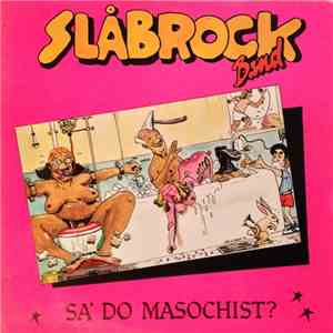 Slåbrock Band - Sa' Do Mascochist? download free