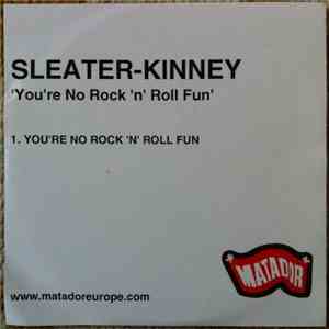 Sleater-Kinney - You're No Rock 'N' Roll Fun download free