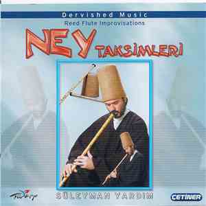 Süleyman Yardım - Ney Taksimleri - Reed Flute Improvisations - Dervished Music download free
