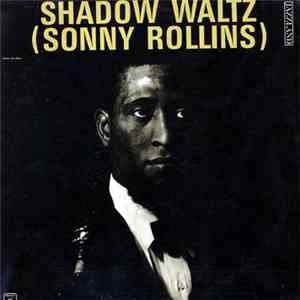 Sonny Rollins - Shadow Waltz download free