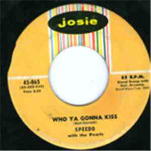 Speedo with the Pearls - Who Ya Gonna Kiss download free