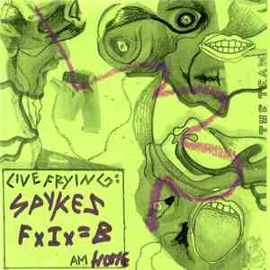 Spykes F.I. - Live Frying: = B download free