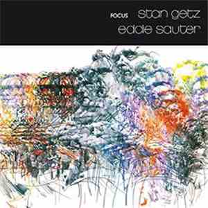 Stan Getz / Eddie Sauter - Focus download free