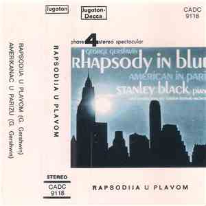 Stanley Black , Piano And Conducting The London Festival Orchestra / George Gershwin - Rhapsody In Blue / American In Paris download free