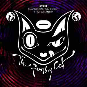 STOIK  - Clandestine Ingredient / Not A Mantra download free