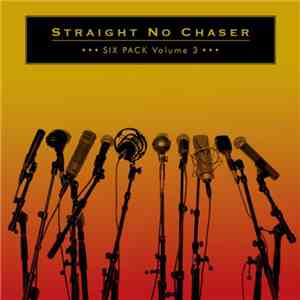 Straight No Chaser  - Six Pack Volume 3 download free