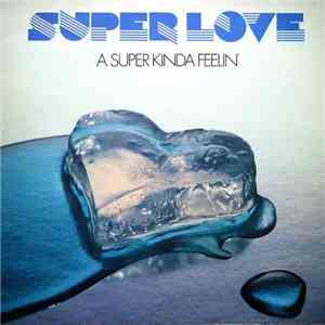 Super Love - A Super Kinda Feelin' download free