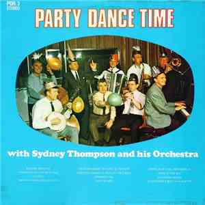 Sydney Thompson And His Orchestra - Party Dance Time download free