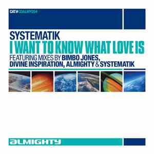 Systematik - I Want To Know What Love Is download free