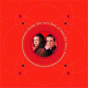 Tears For Fears - Shout: The Very Best Of Tears For Fears download free