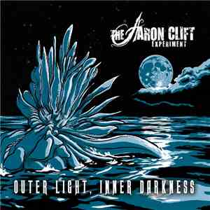 The Aaron Clift Experiment - Outer Light, Inner Darkness download free