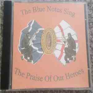 The Bluenotes  - The Blue Notes Sing The Praise Of Our Heroes download free