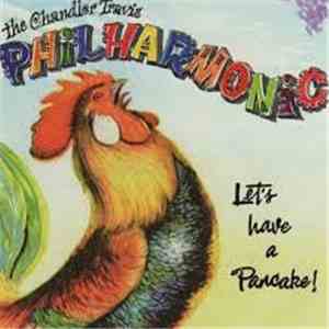The Chandler Travis Philharmonic - Let's Have A Pancake download free