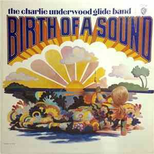The Charlie Underwood Glide Band - Birth Of A Sound download free