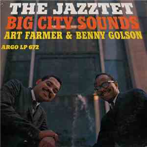 The Jazztet / Art Farmer & Benny Golson - Big City Sounds download free