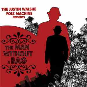 The Justin Walshe Folk Machine - The Man Without A Bag download free