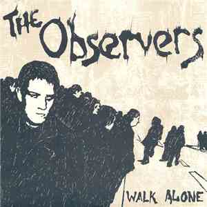 The Observers  - Walk Alone download free