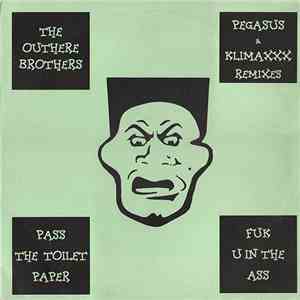 The Outhere Brothers - Pass The Toilet Paper / Fuk U In The Ass (The Remixes) download free