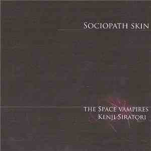The $pace Vampires, Kenji Siratori - Sociopath Skin download free