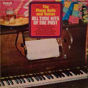 The Piano Rolls And Voices - All Time Hits Of The Past download free
