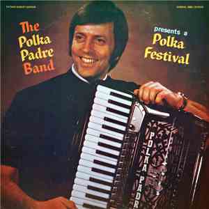 The Polka Padre Band - The Polka Padre Band Presents A Polka Festival download free