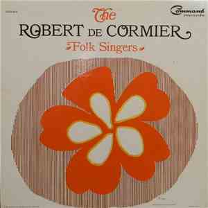 The Robert De Cormier Folk Singers, Robert De Cormier - The Robert De Cormier Folk Singers download free