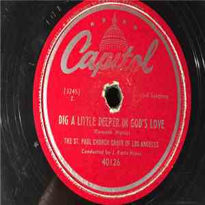 The St. Paul Church Choir Of Los Angeles - Dig A Little Deeper In God's Love / Makes Me Feel Like Flying Away To Be At Rest (Lord Give Me Wings) download free