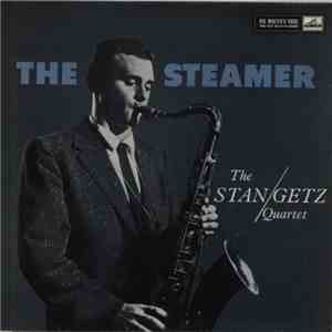 The Stan Getz Quartet - The Steamer download free