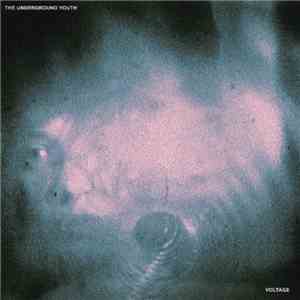 The Underground Youth - Voltage download free