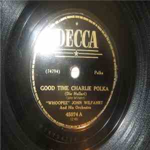 The "Whoopee" John Wilfahrt Orchestra - Good Time Charlie Polka / Dorfmusik Waltz download free