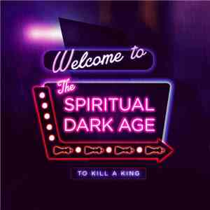 To Kill A King - Spiritual Dark Age download free