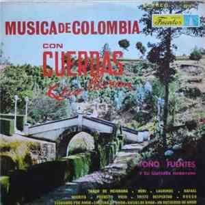 Toño Fuentes - Musica De Colombia Con Cuerdas Que Lloran download free