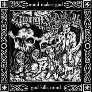 Toxic Hope - Mind Makes God, God Kills Mind download free