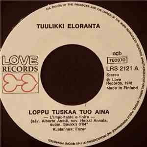 Tuulikki Eloranta - Loppu Tuskaa Tuo Aina / Kun Katsot Minuun download free