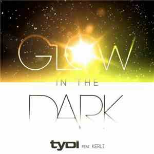 tyDi Feat. Kerli - Glow In The Dark download free