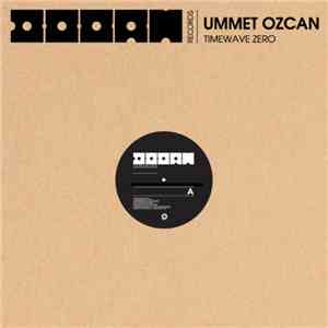 Ummet Ozcan - Timewave Zero download free
